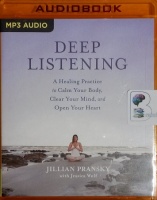 Deep Listening written by Jillian Pransky with Jessica Wolf performed by Jillian Pransky on MP3 CD (Unabridged)